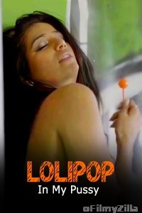 Lolipop In My Pussy (2024) Poonam Pandey Hot Short Film