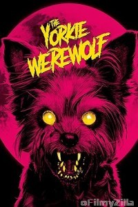 The Yorkie Werewolf (2024) Hindi Dubbed And Subtitles